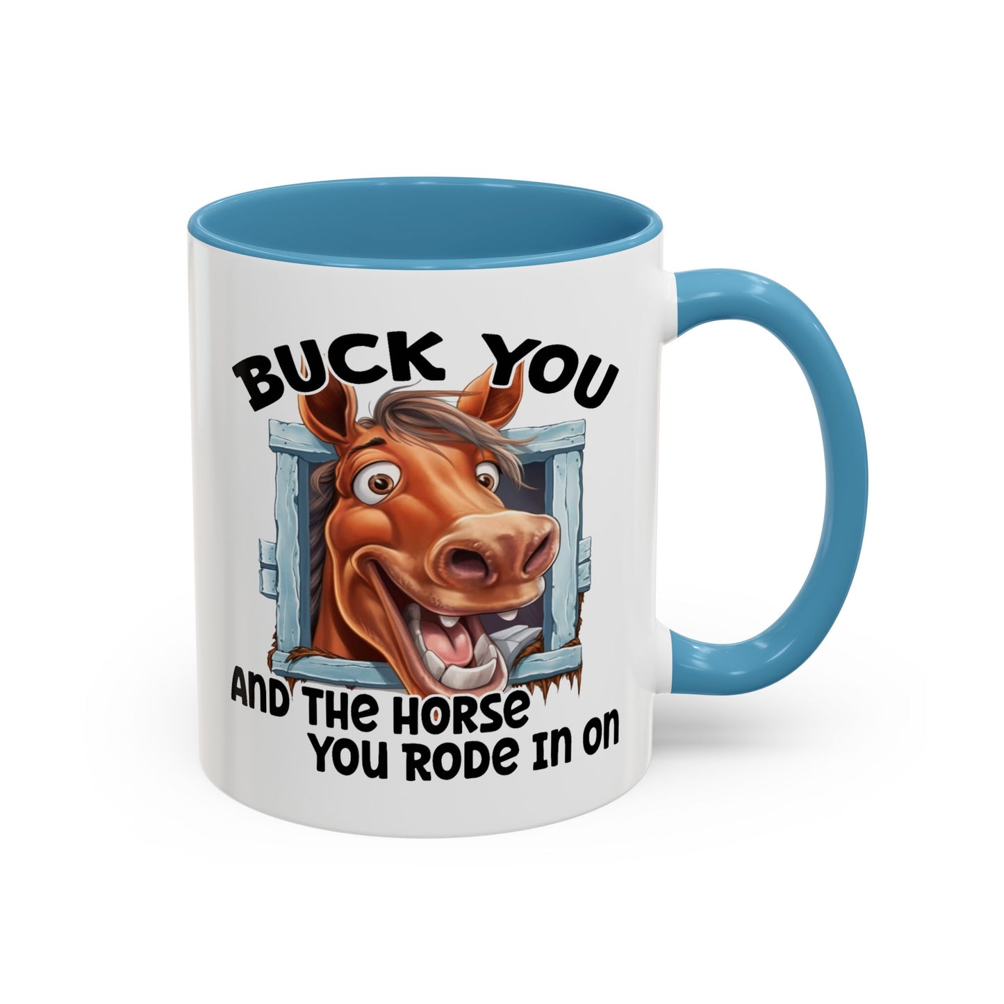 Humor Mug - Buck You and The Horse