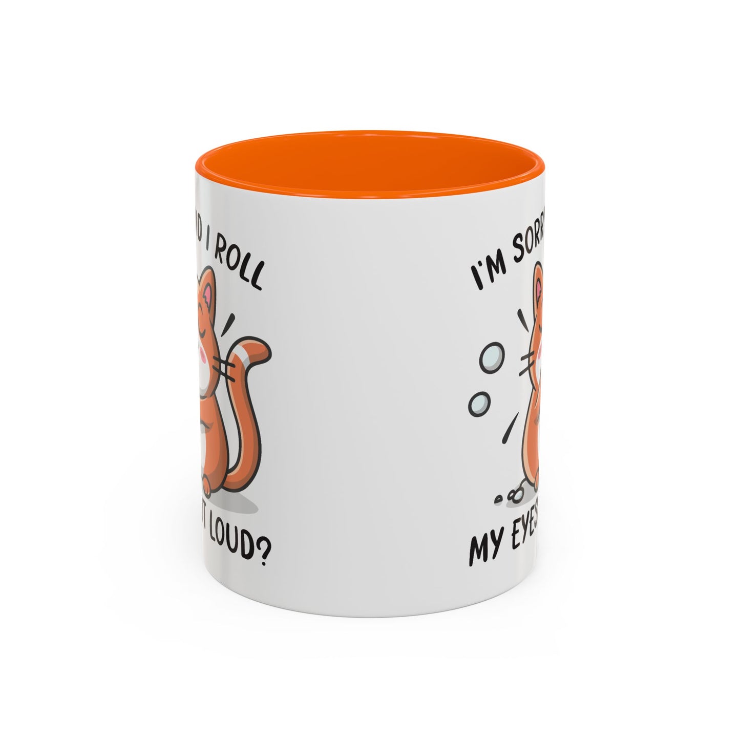 Animal Mug - I'm Sorry Did I Roll My Eyes Out loud?
