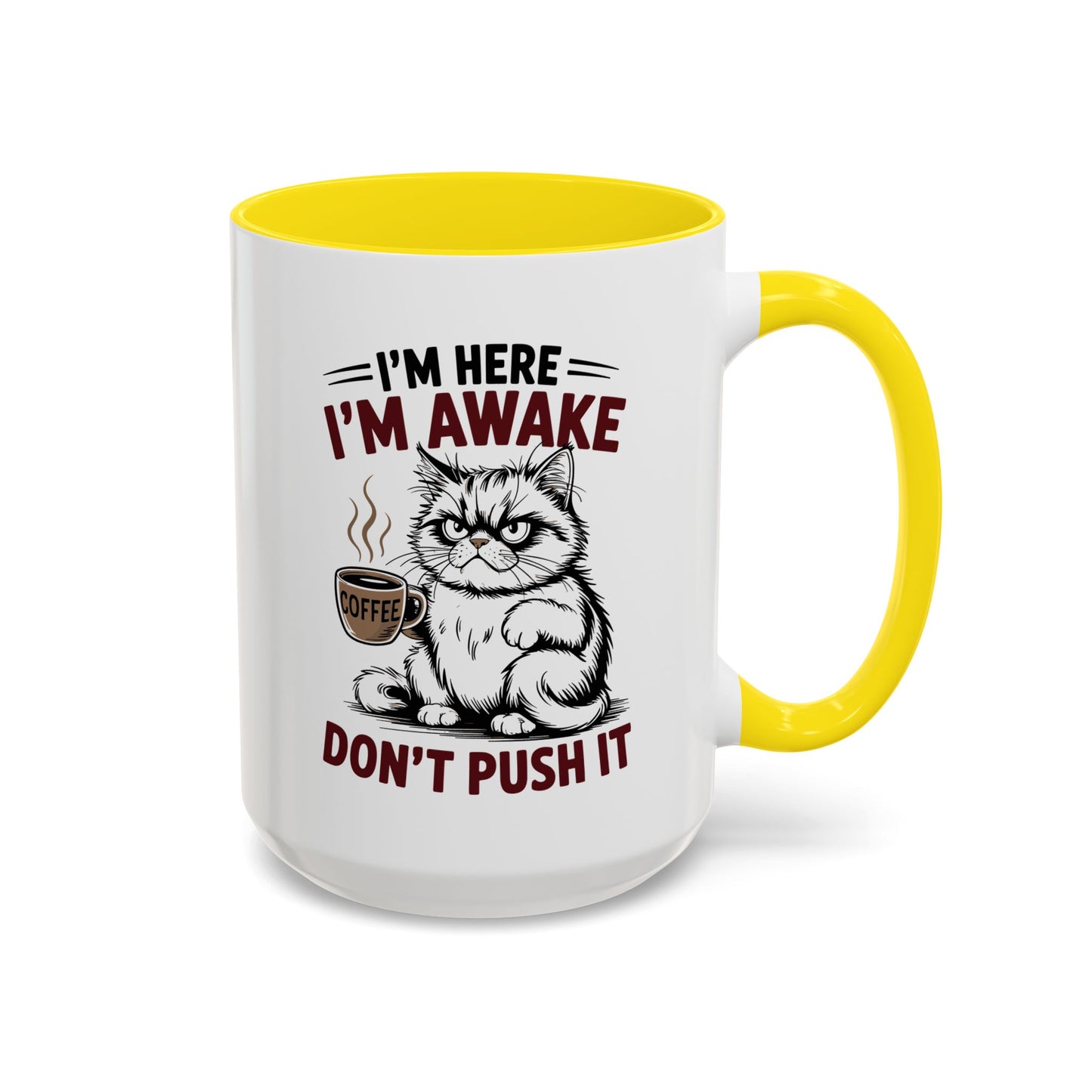 Office Mug - I'm Here I'm Awake