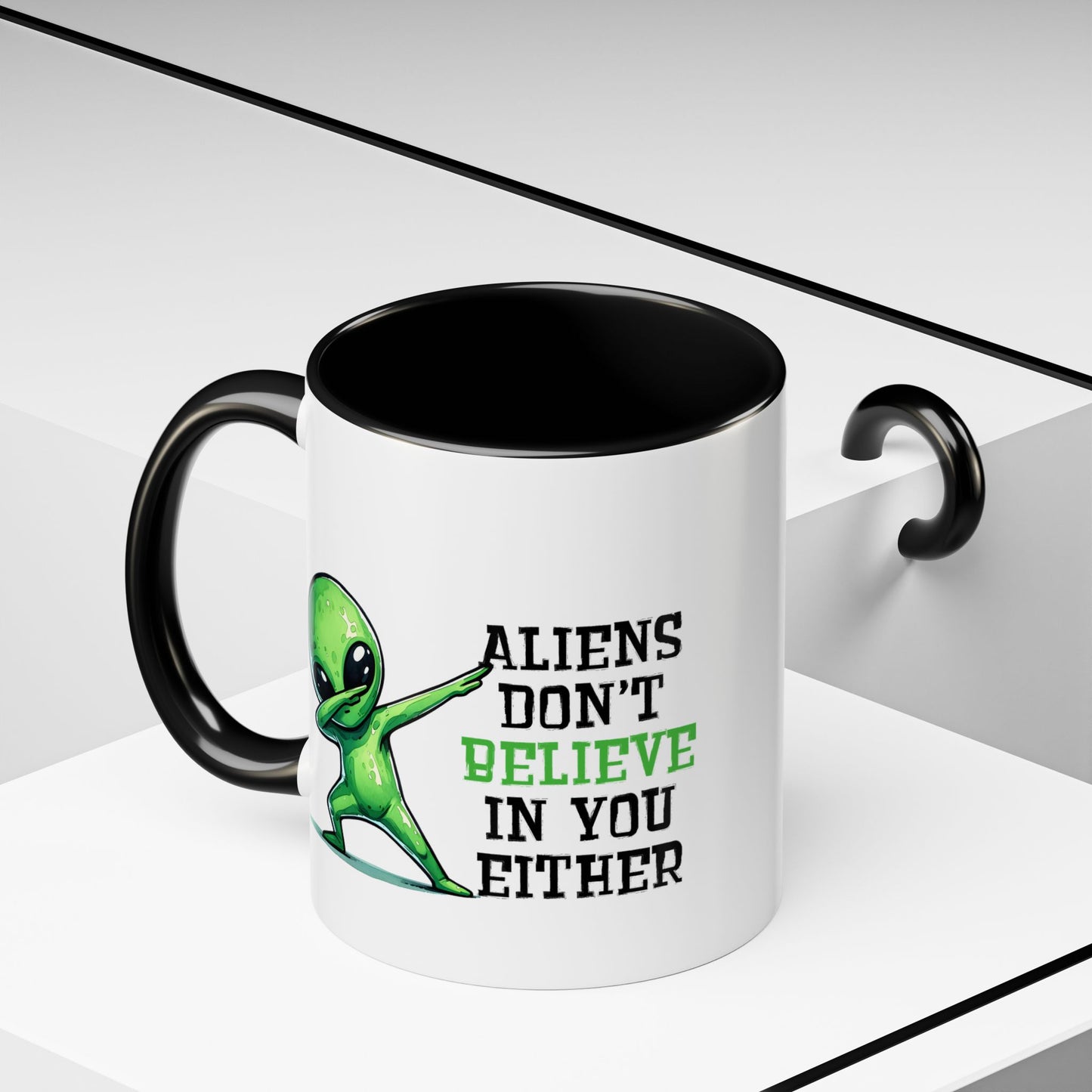 Alien Mug - Aliens Don't Believe In You Either
