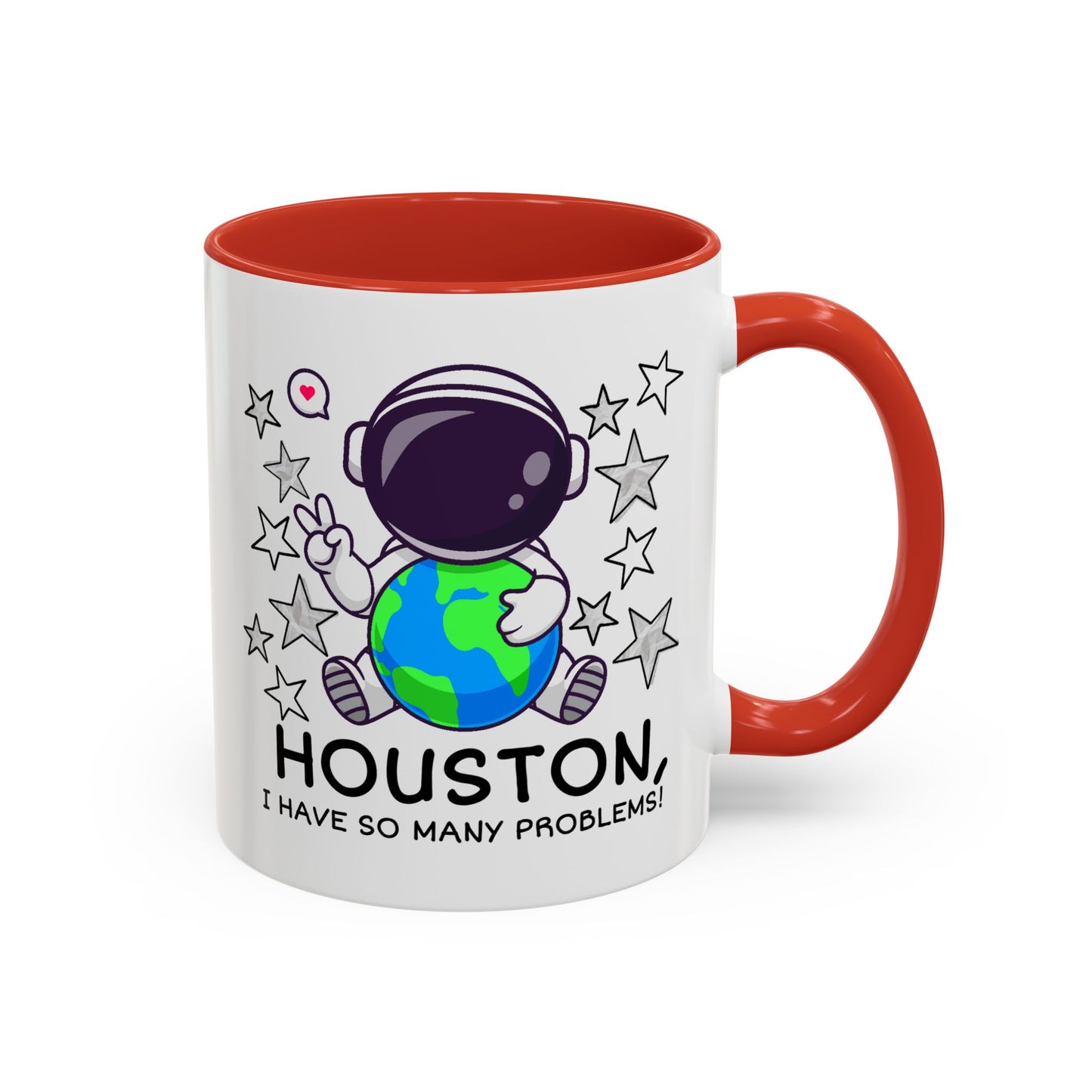 Humor Mug - Houston I Have So Many Problems