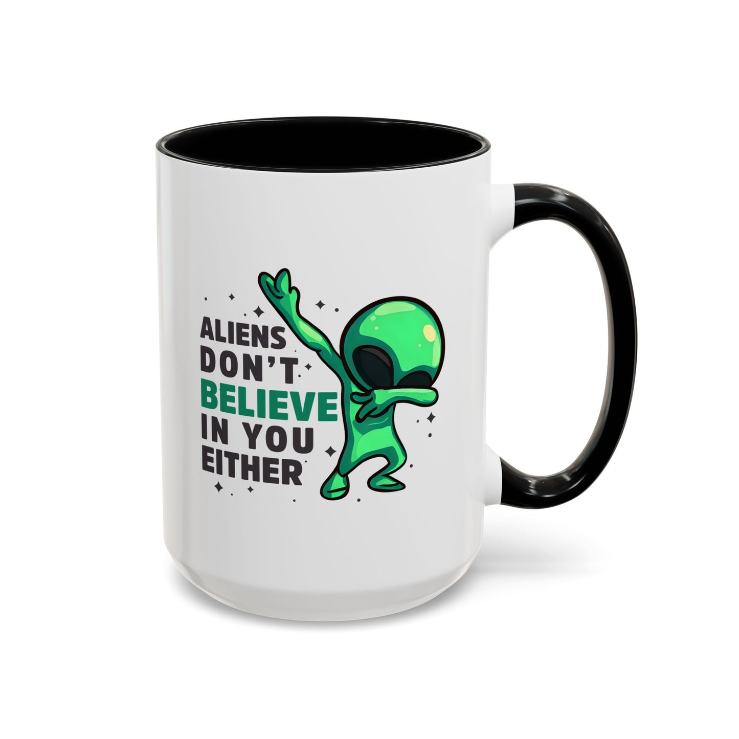 Alien Mug- Aliens Don't Believe