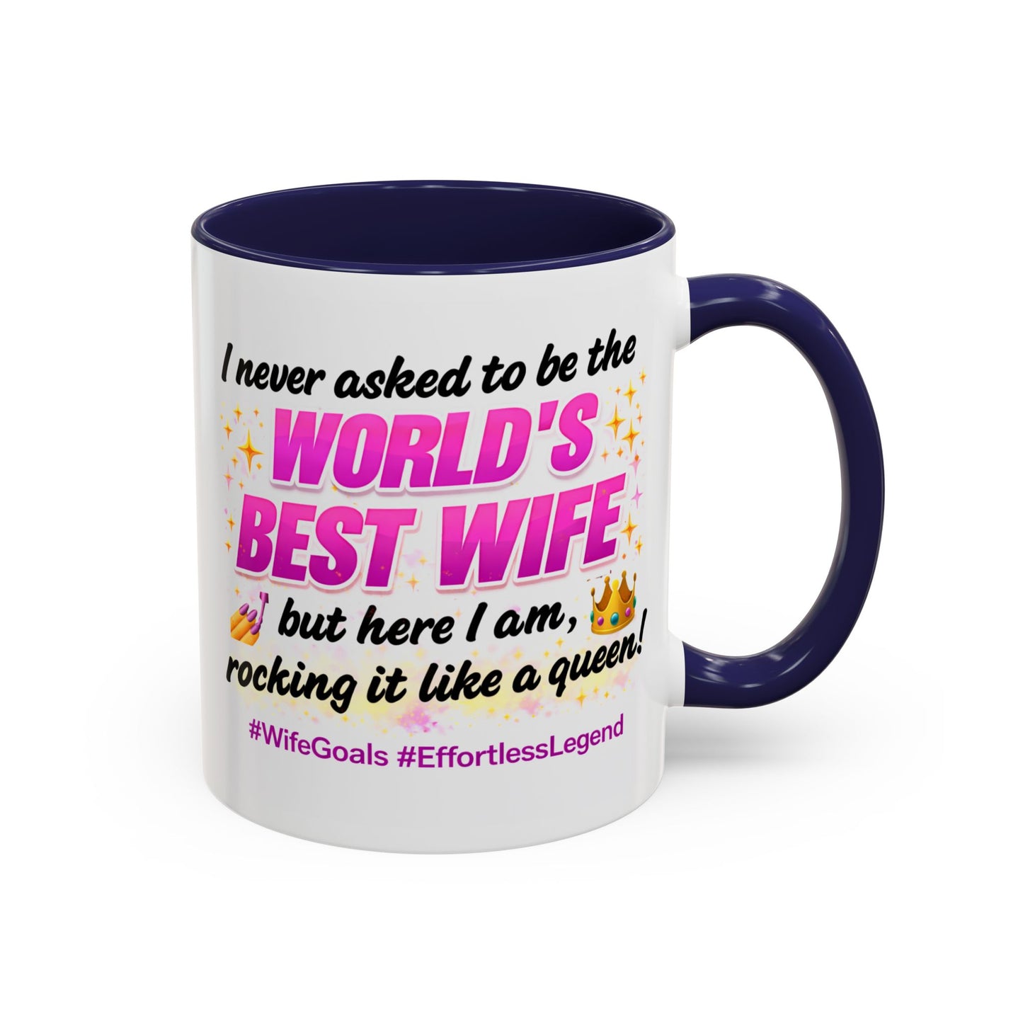 Anniversary Mug - I Never Asked To Be The World's Best Wife