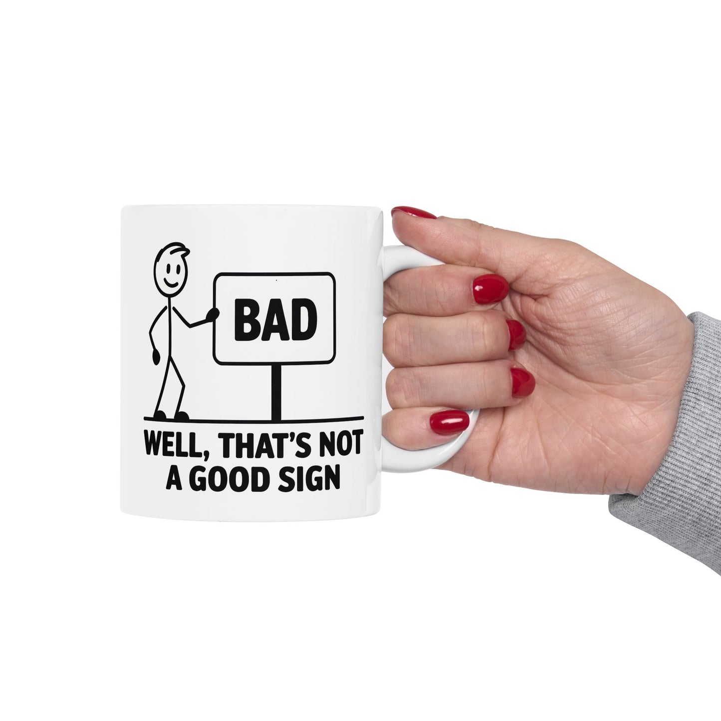 Humor Mug - Bad Sign