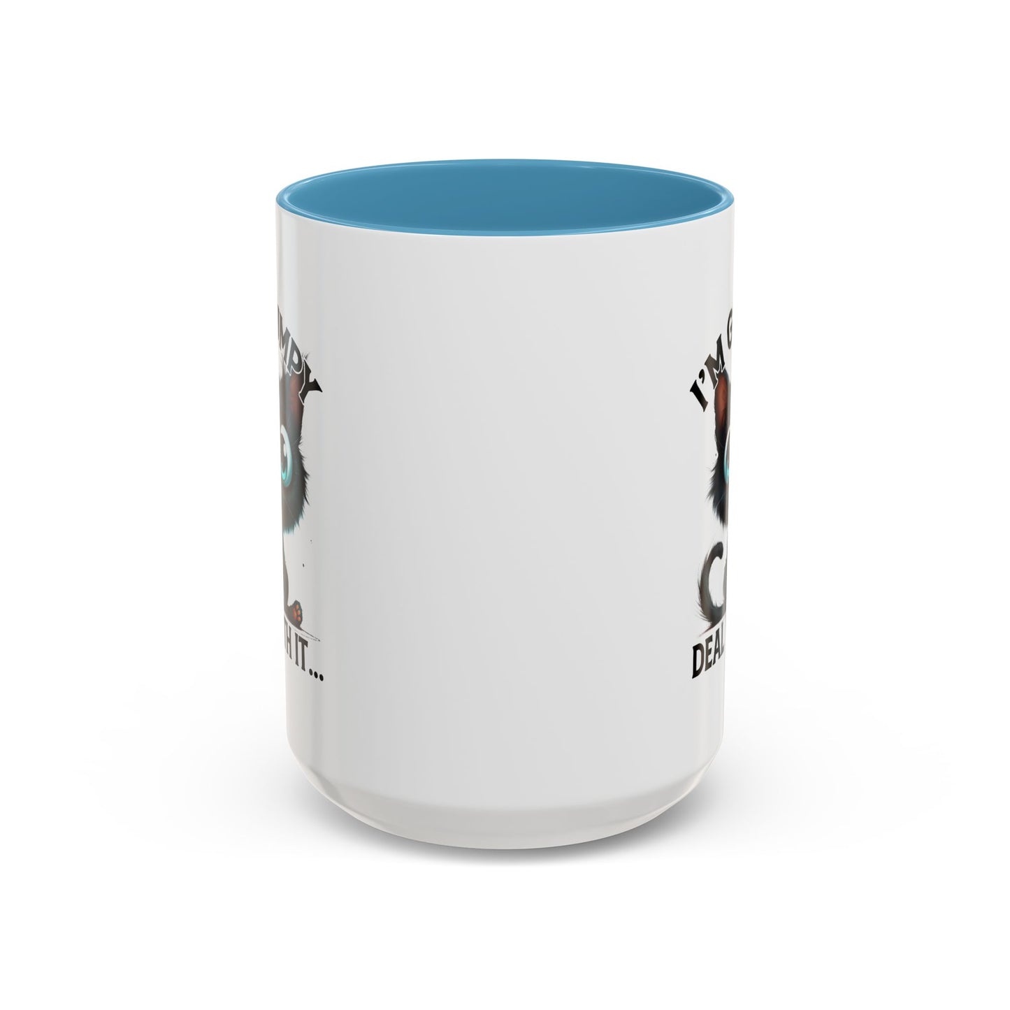 Humor Mug - I'm Grumpy Deal With It