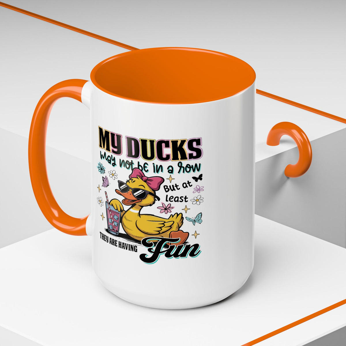 Humor Mug - My Ducks May Not Be In a Row