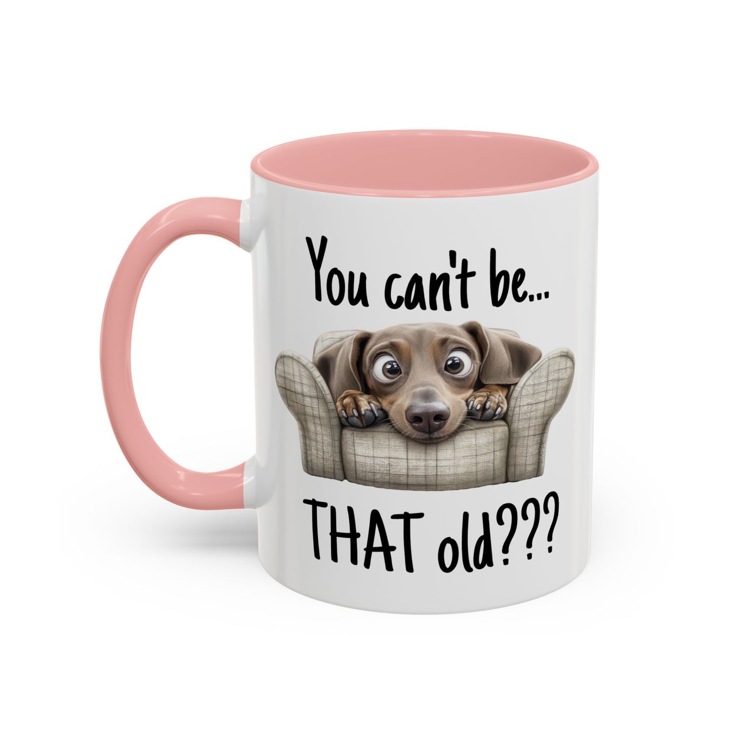 Birthday Mug - You Can't Be That Old