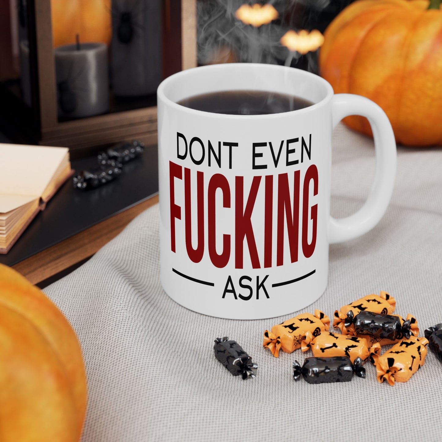 Adult Mug - Don't Even Fucking Ask