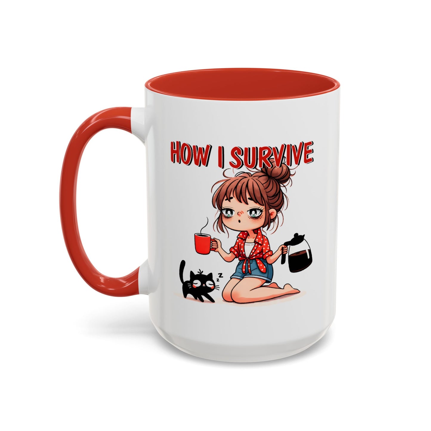 Humor Mug - How I Survive