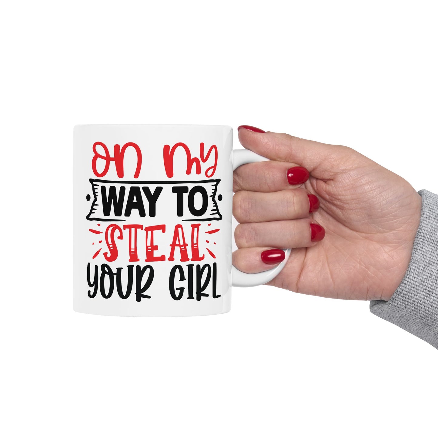 Adult Mug - On My Way To Steal Your Girl