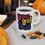 Motivation Mug - You Got This