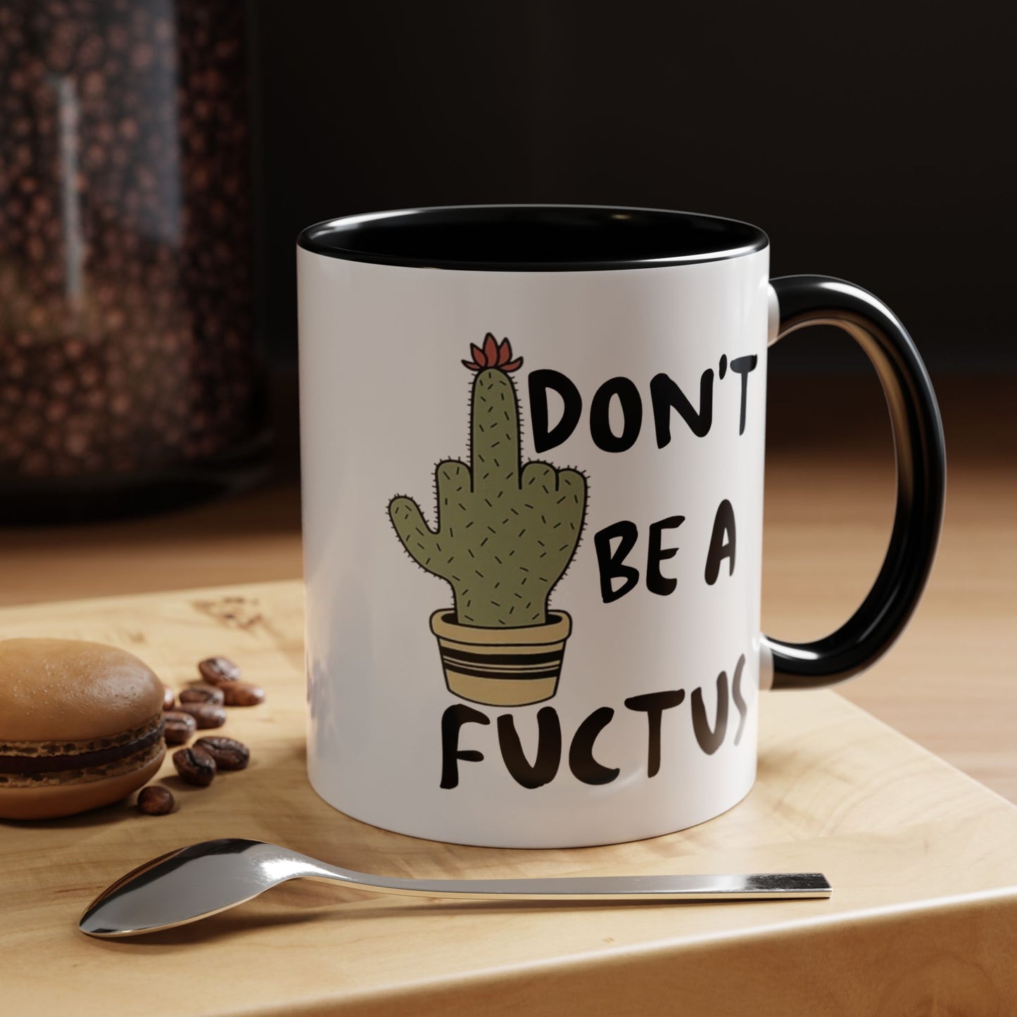Adult Mug - Don't Be A Fuctus