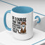 Animal Mug - Of Course I Run This Household