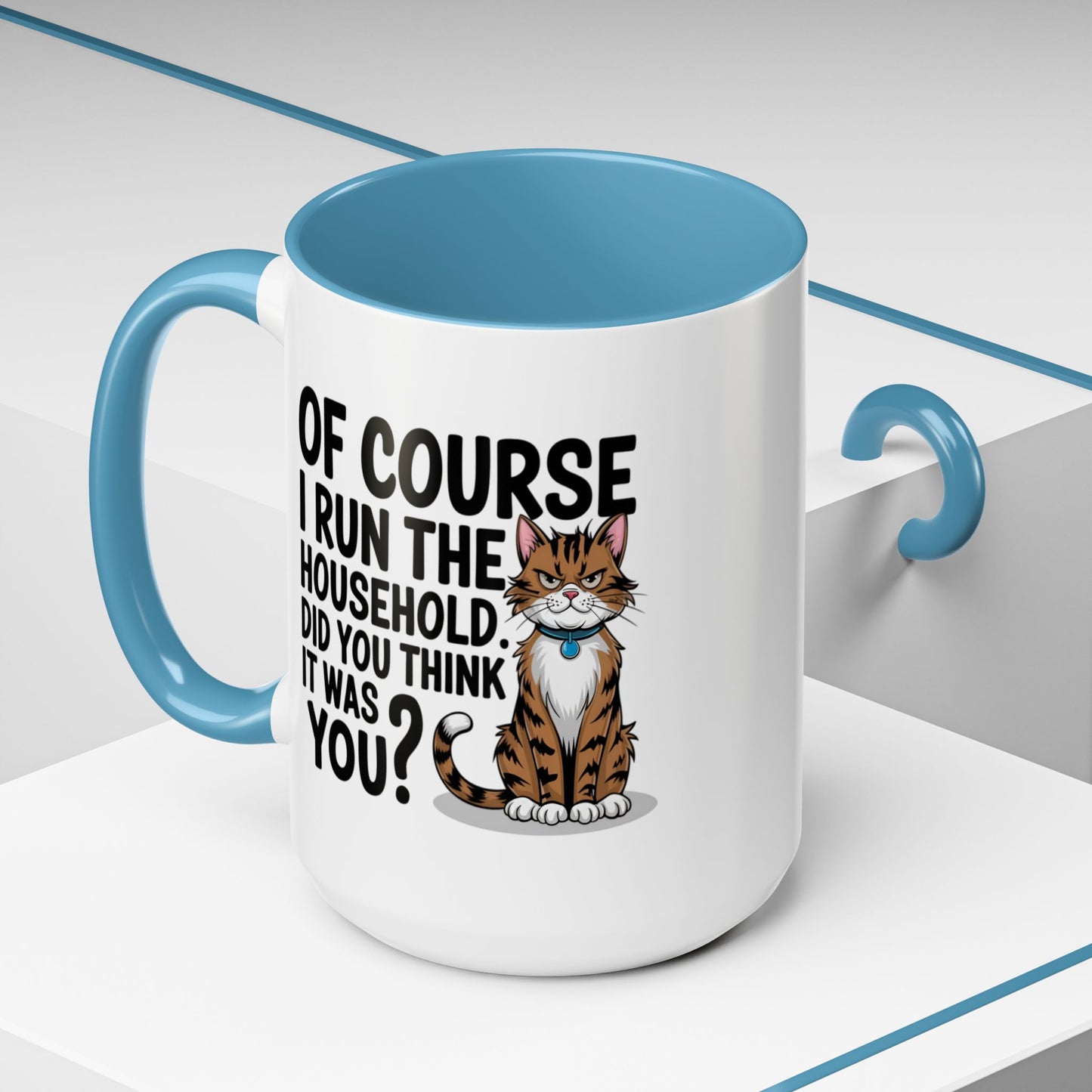 Animal Mug - Of Course I Run This Household