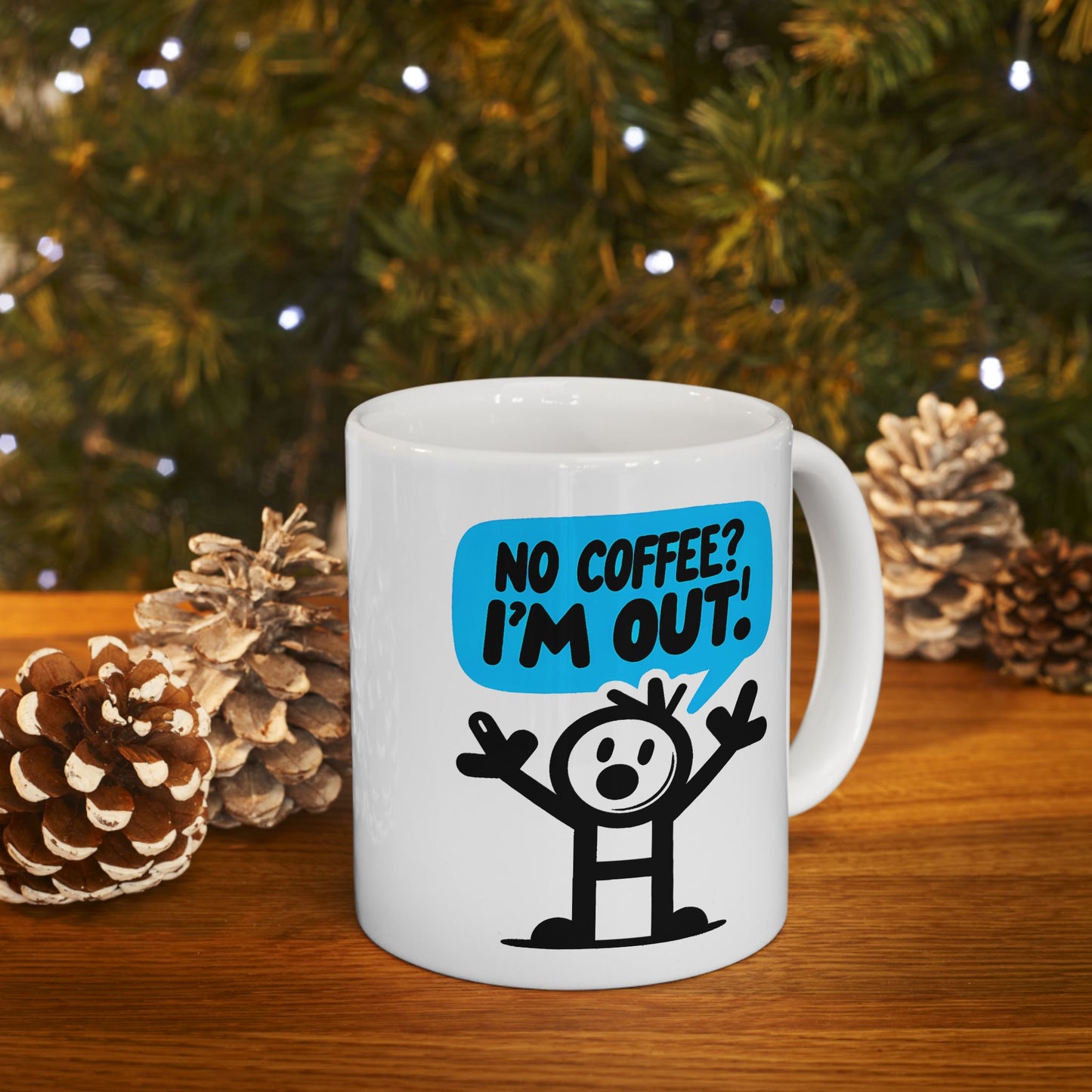 Humor Mug - No Coffee? I'm Out