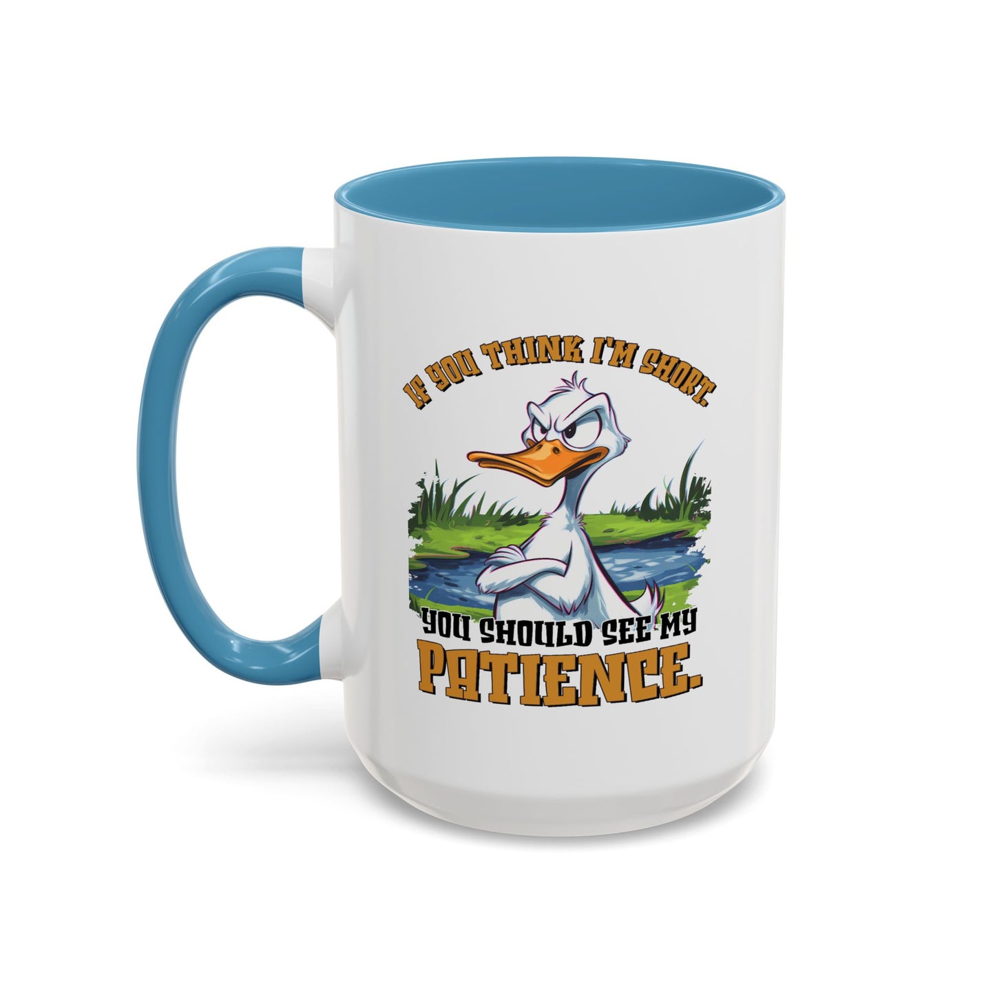Humor Mug - If You think I'm Short