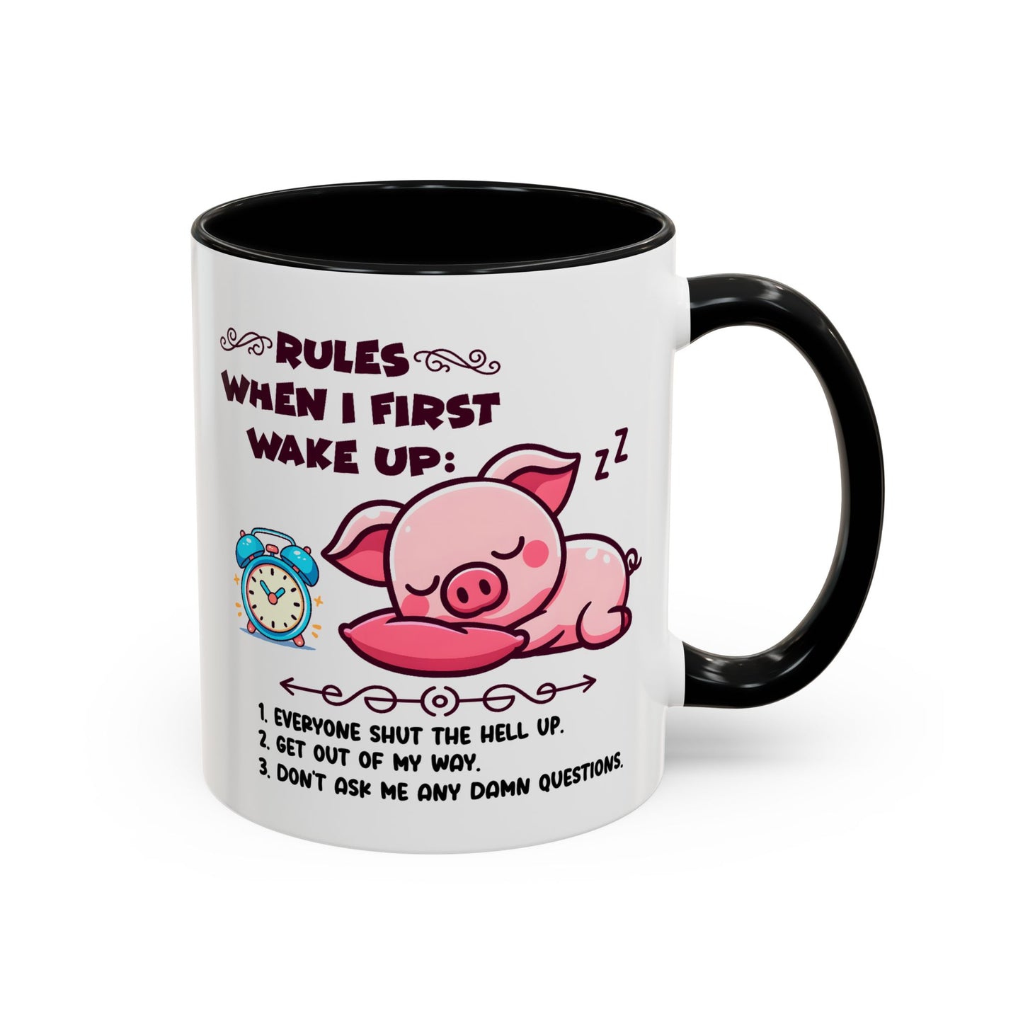 Humor Mug - Rules When I First Wake Up!