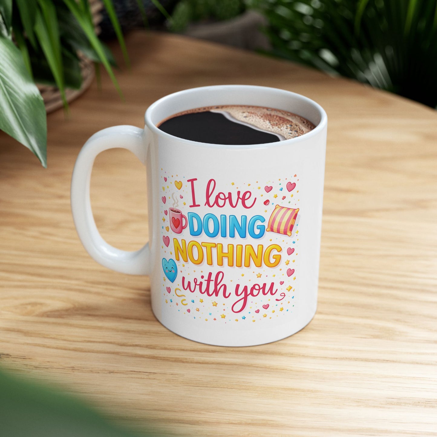 Anniversary Mug - I Like Doing Nothing with You