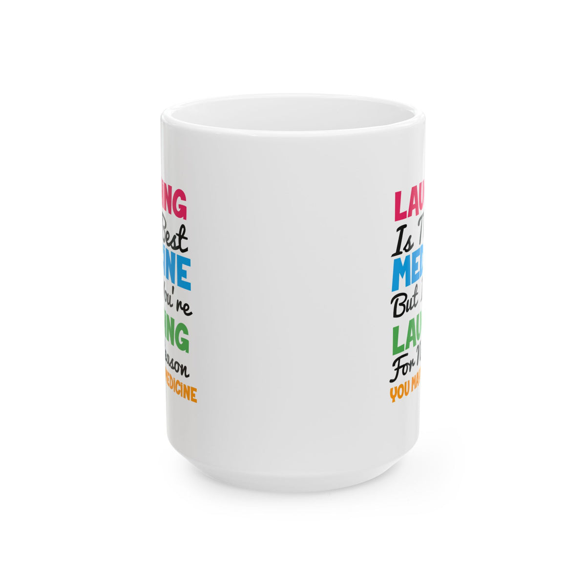 Humor Mug - Laughing Is The Best Medicine