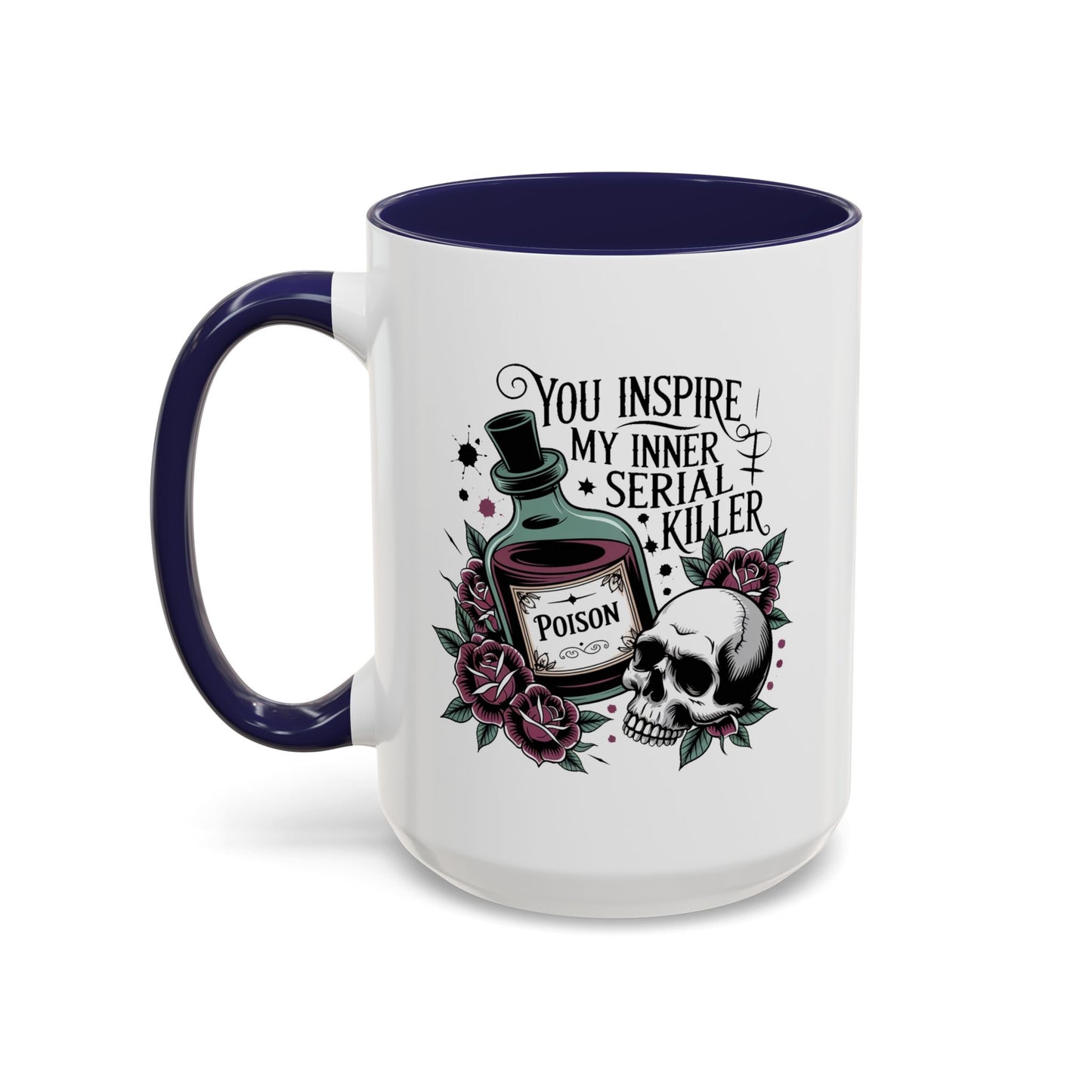 Humor Mug - You inspire My Inner Serial Killer