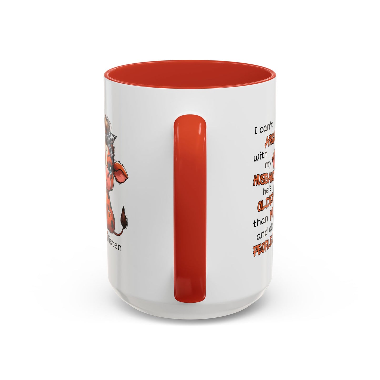 Humor Mug - I Can't Argue With My Husband