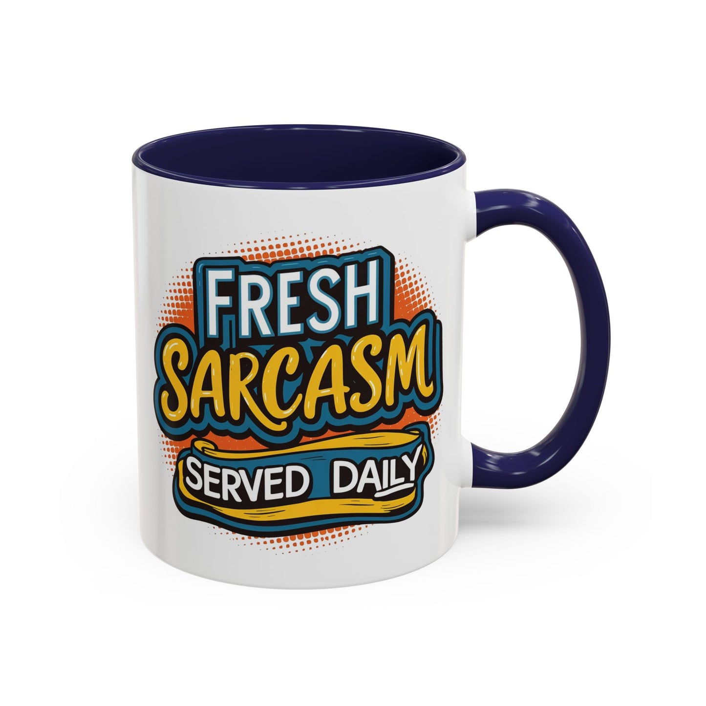 Humor Mug - Fresh Sarcasm Served Daily