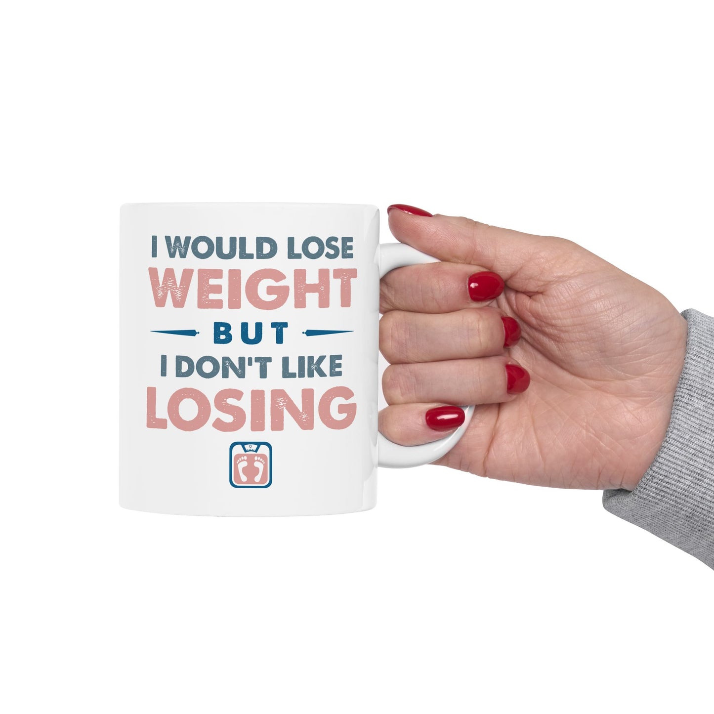 Humor Mug - I Would Lose Weight