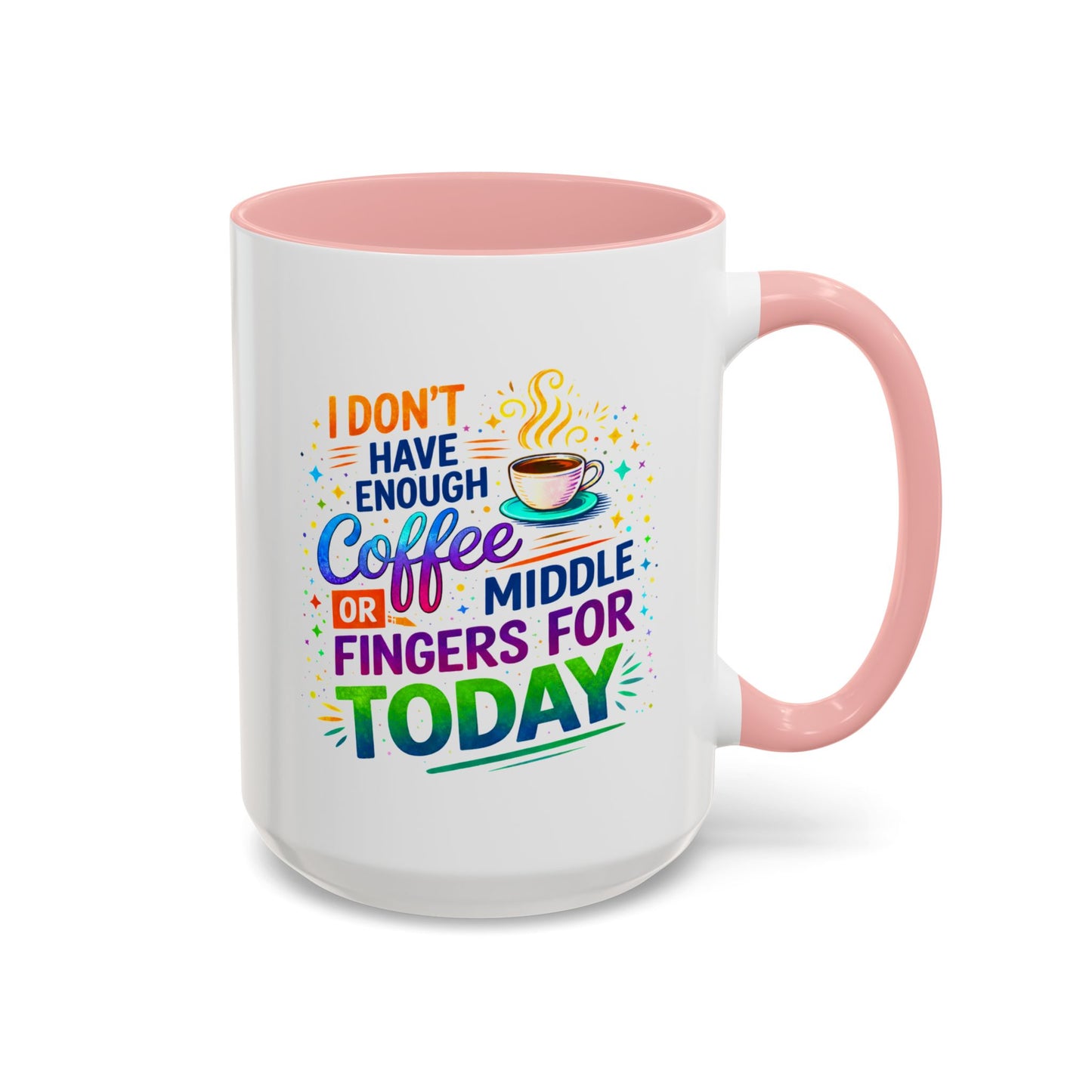 Humor Mug - I Don't Have Enough Coffee