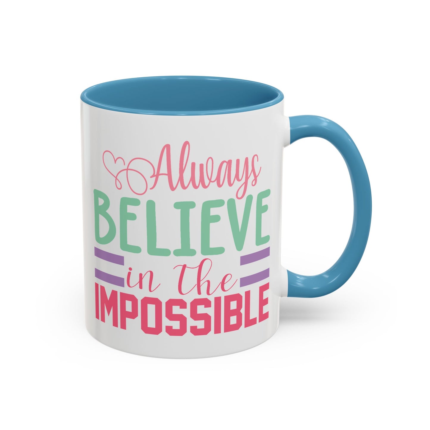 Motivation Mug - Always Believe in the Impossible