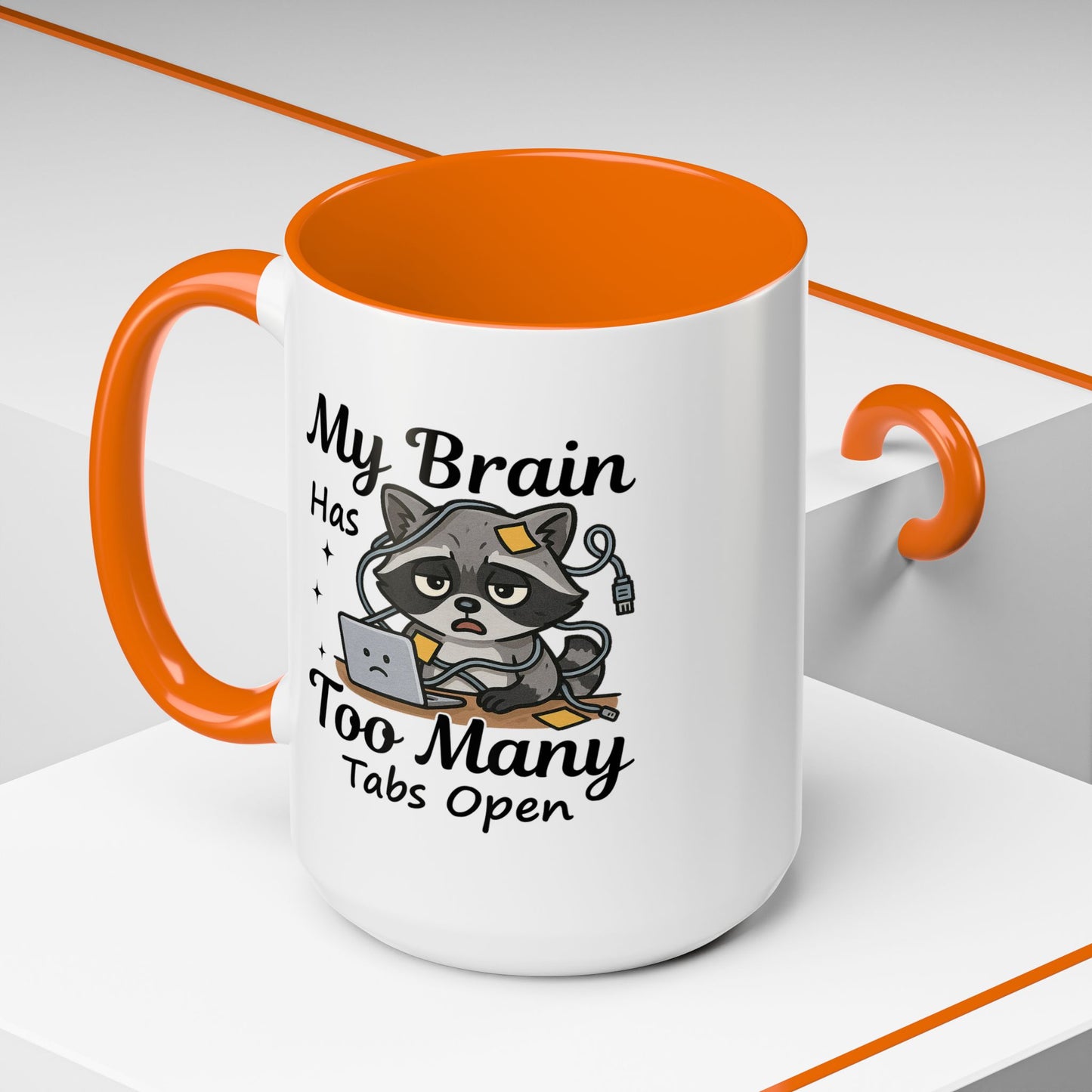 Humor Mug - My Brain Has Too Many Many Tabs Open