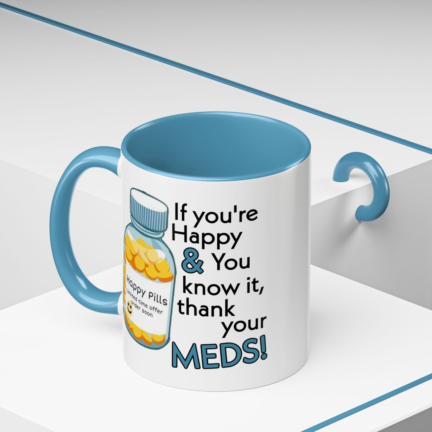 Humor Mug - If You're Happy