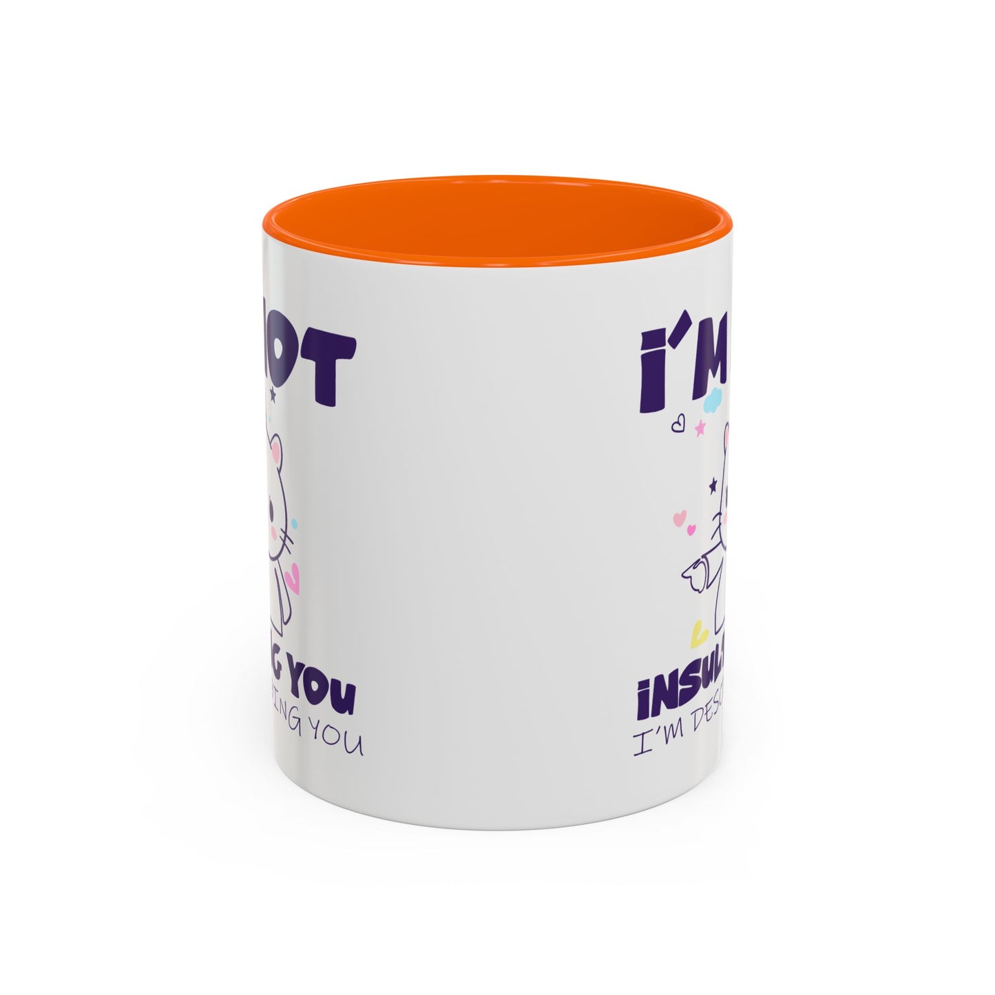Humor Mug - I'm Not Insulting You