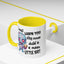 Humor Mug - I Must Warn You