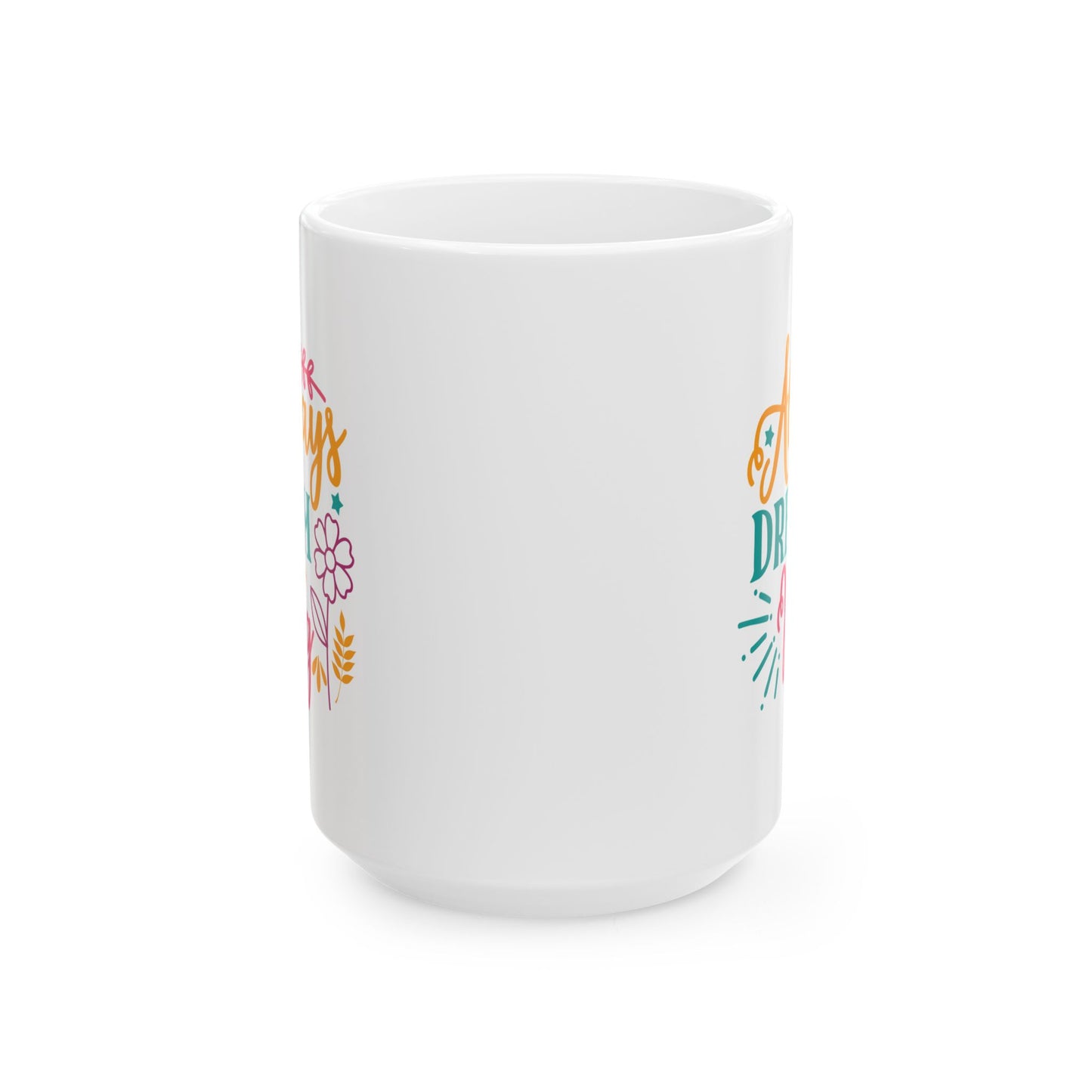 Motivation Mug - Always Dream Big