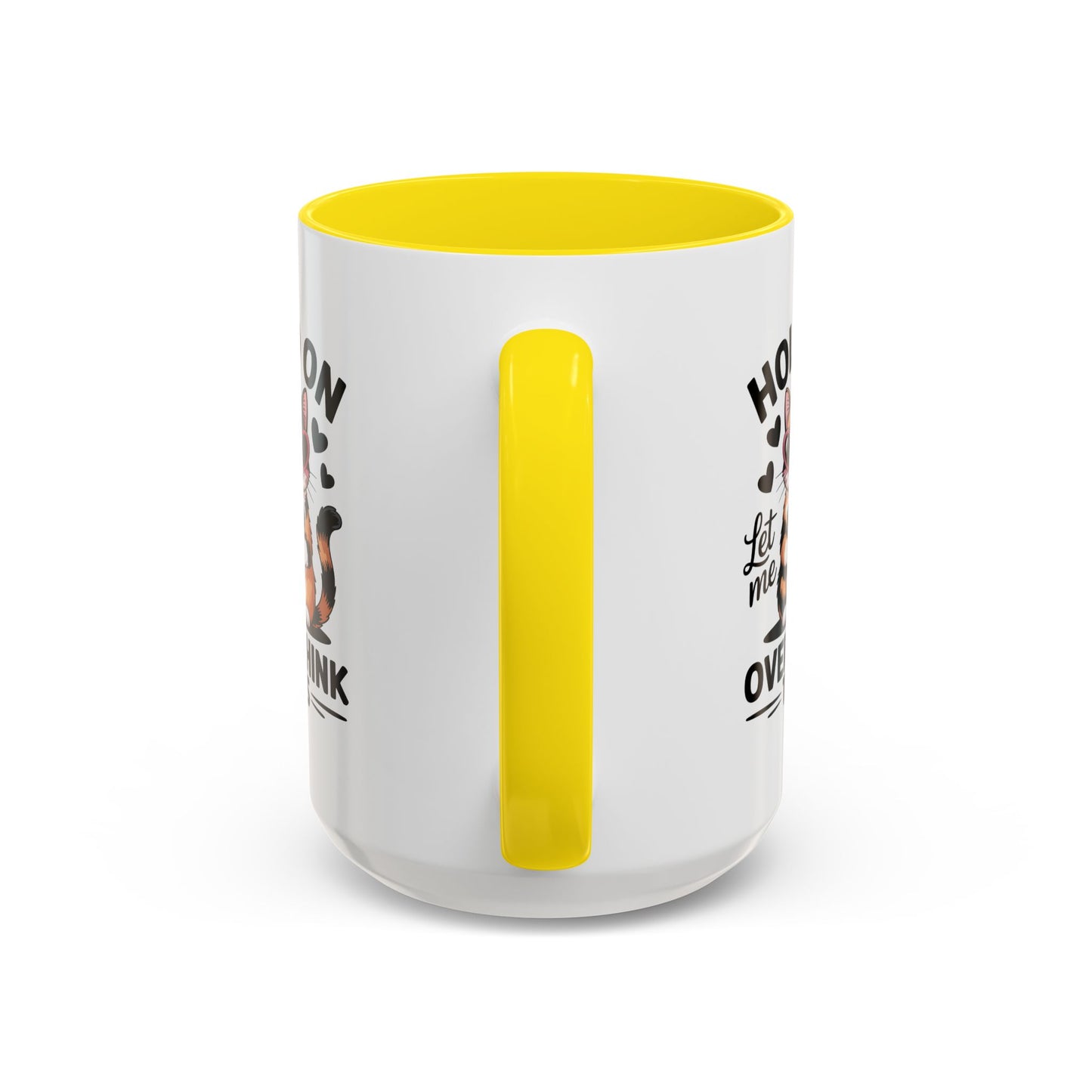 Humor Mug - Hold On Let Me Overthink This