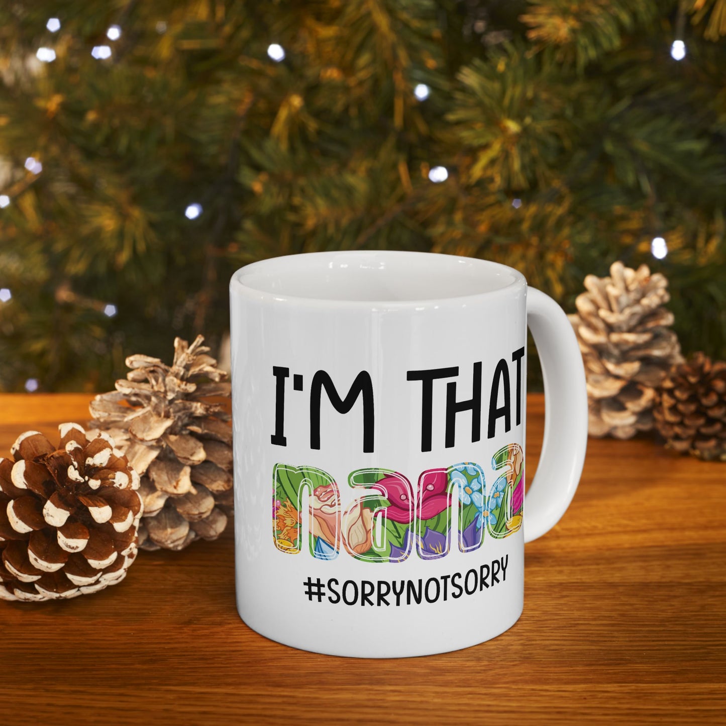 Humor Mug - I'm That Nana