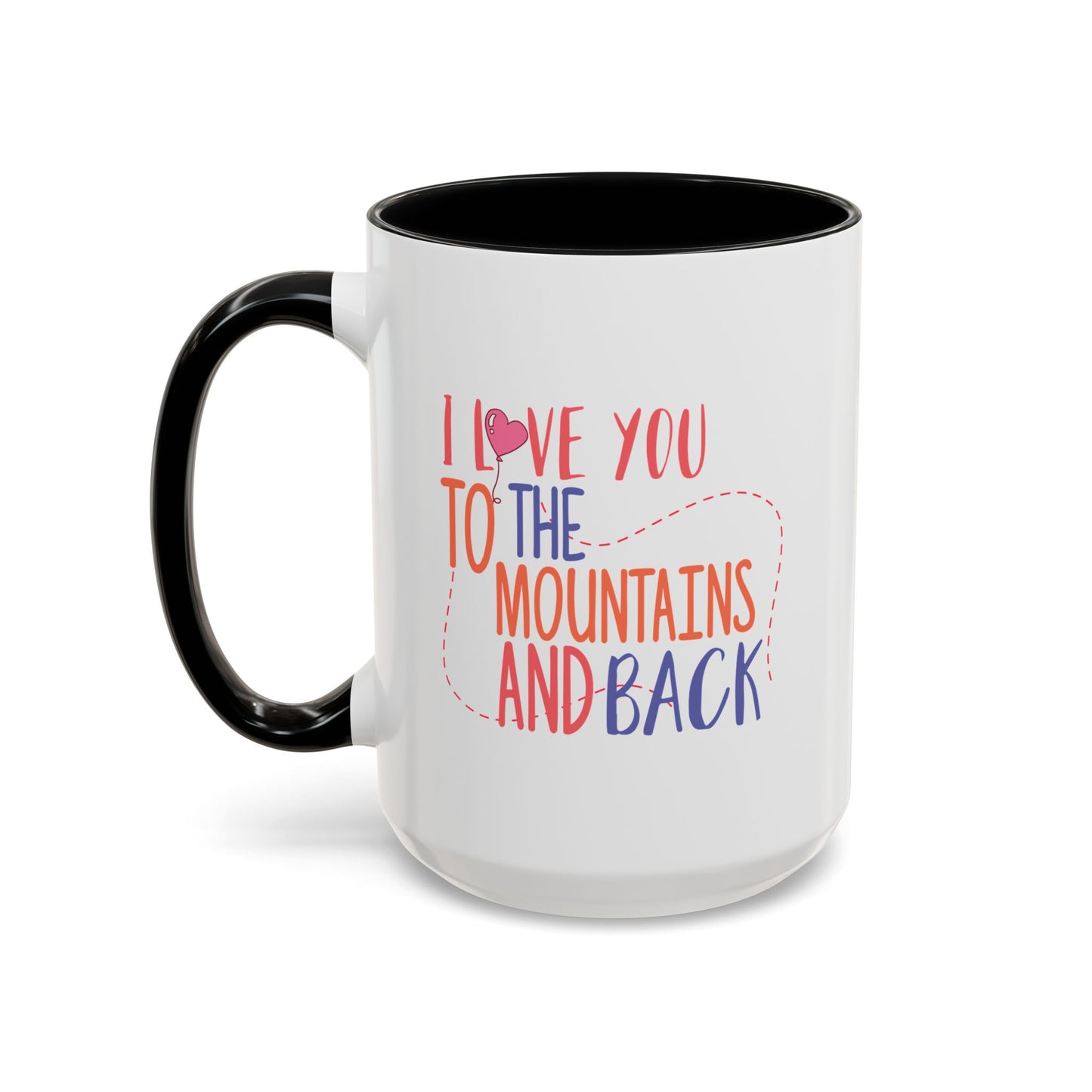 Adventure Mug - I Love You To The Mountains