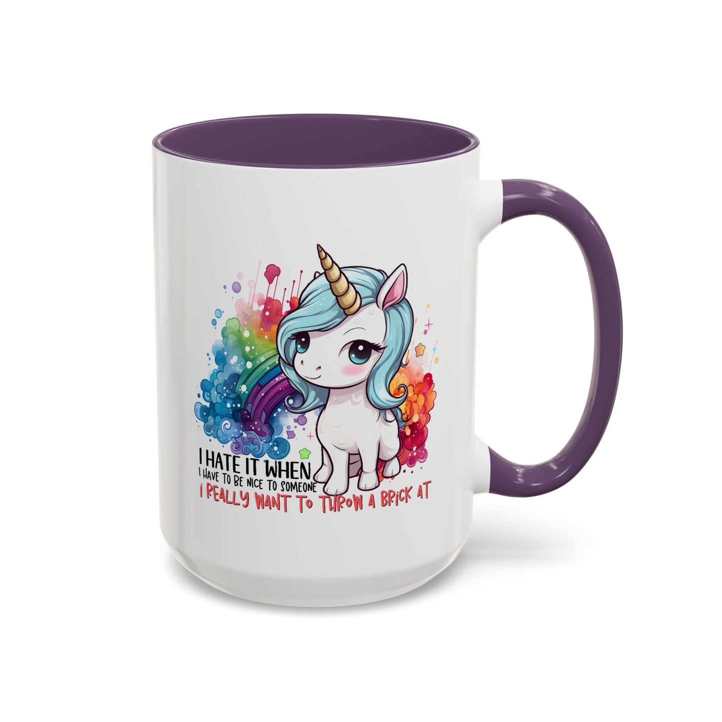 Adult Mug - I Hate It When I Have To Be Nice