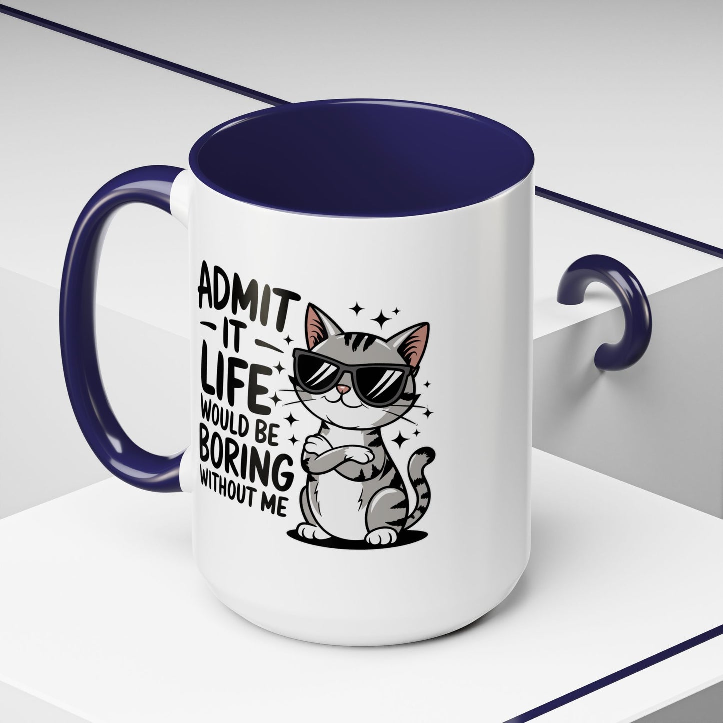 Animal Mug - Admit It Life Would Be Boring