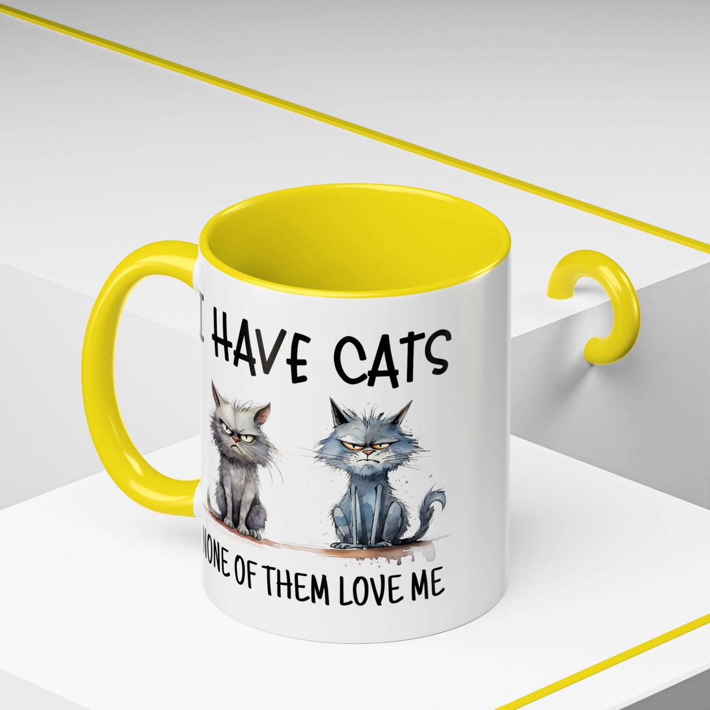 Humor Mug - I Have Cats None of Them Love Me