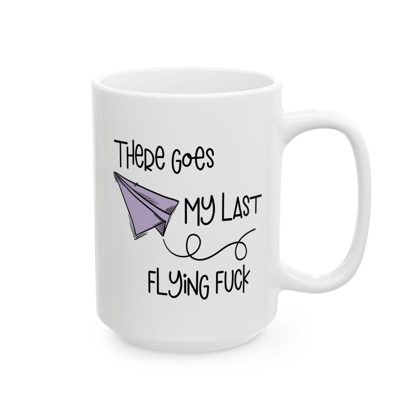 Adult Mug - Ther Goes My Last Flying Fuck