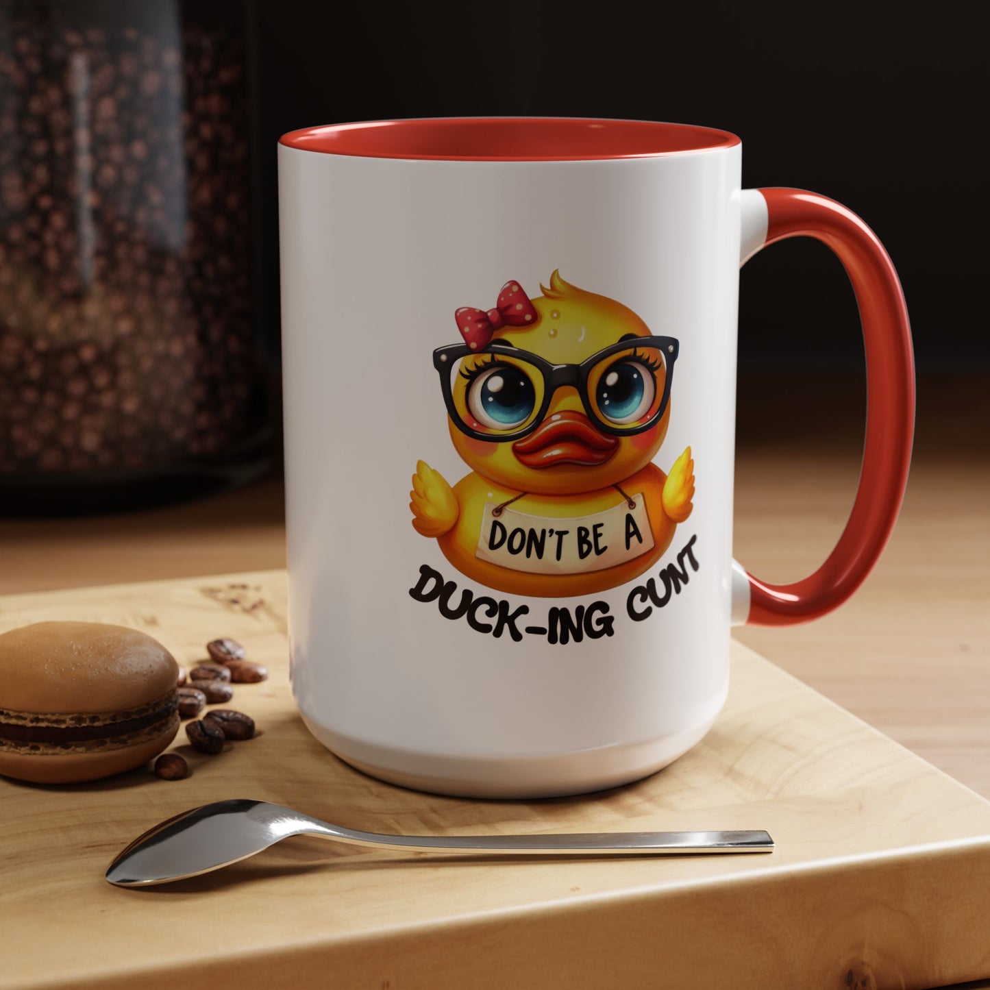 Humor Mug - Don't Be a Duck-ing Cunt