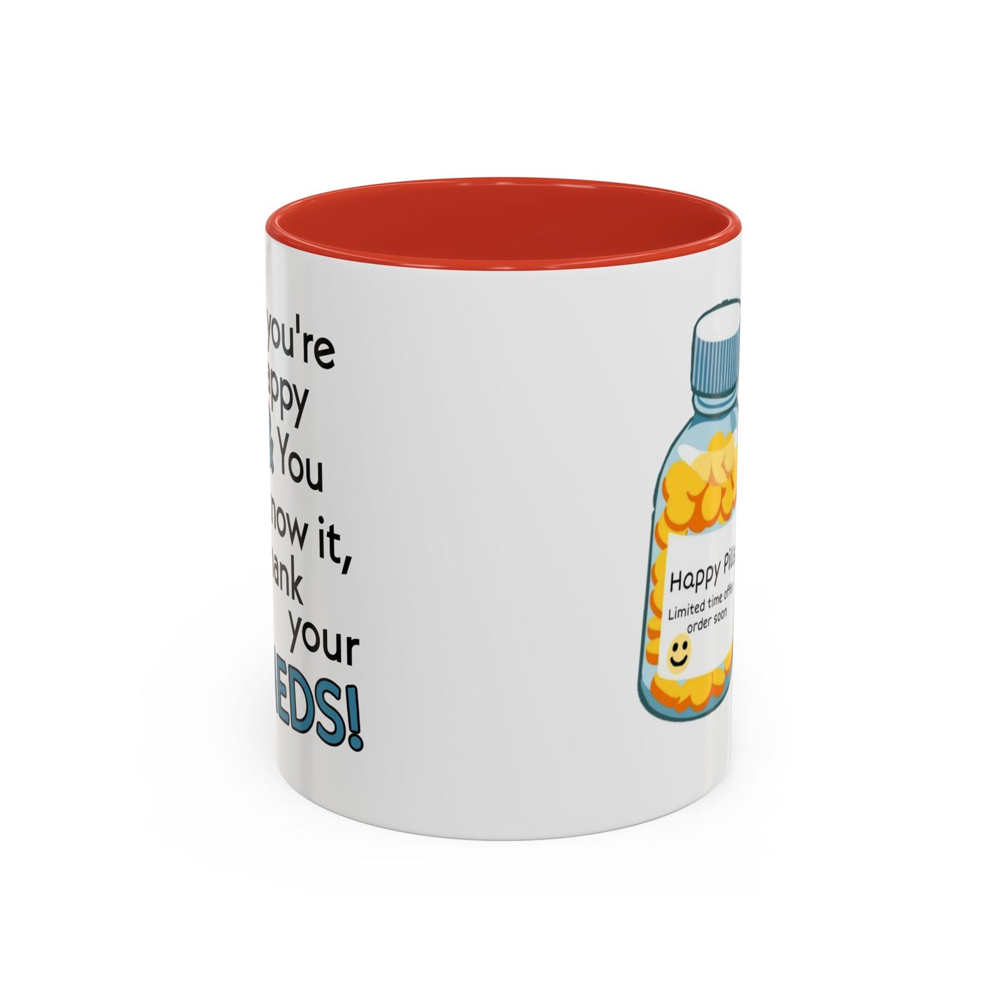 Humor Mug - If You're Happy
