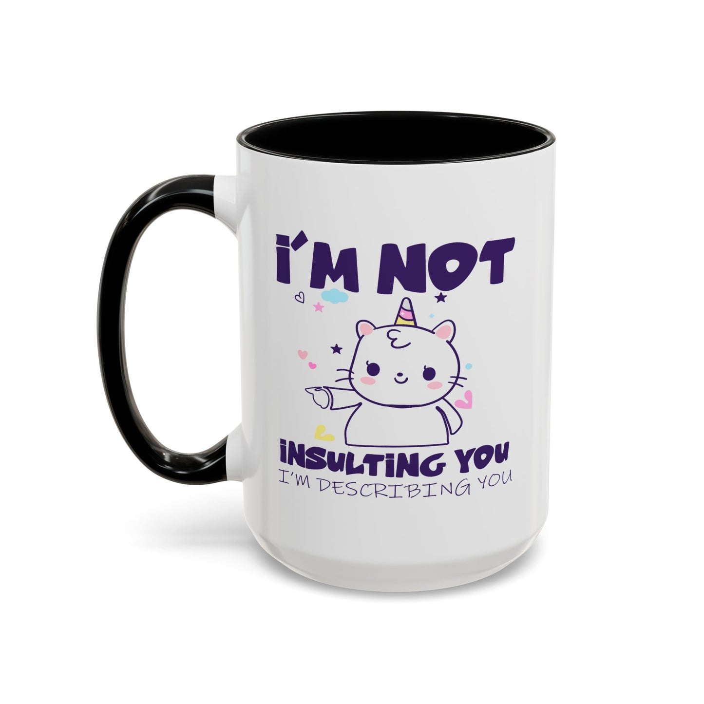 Humor Mug - I'm Not Insulting You