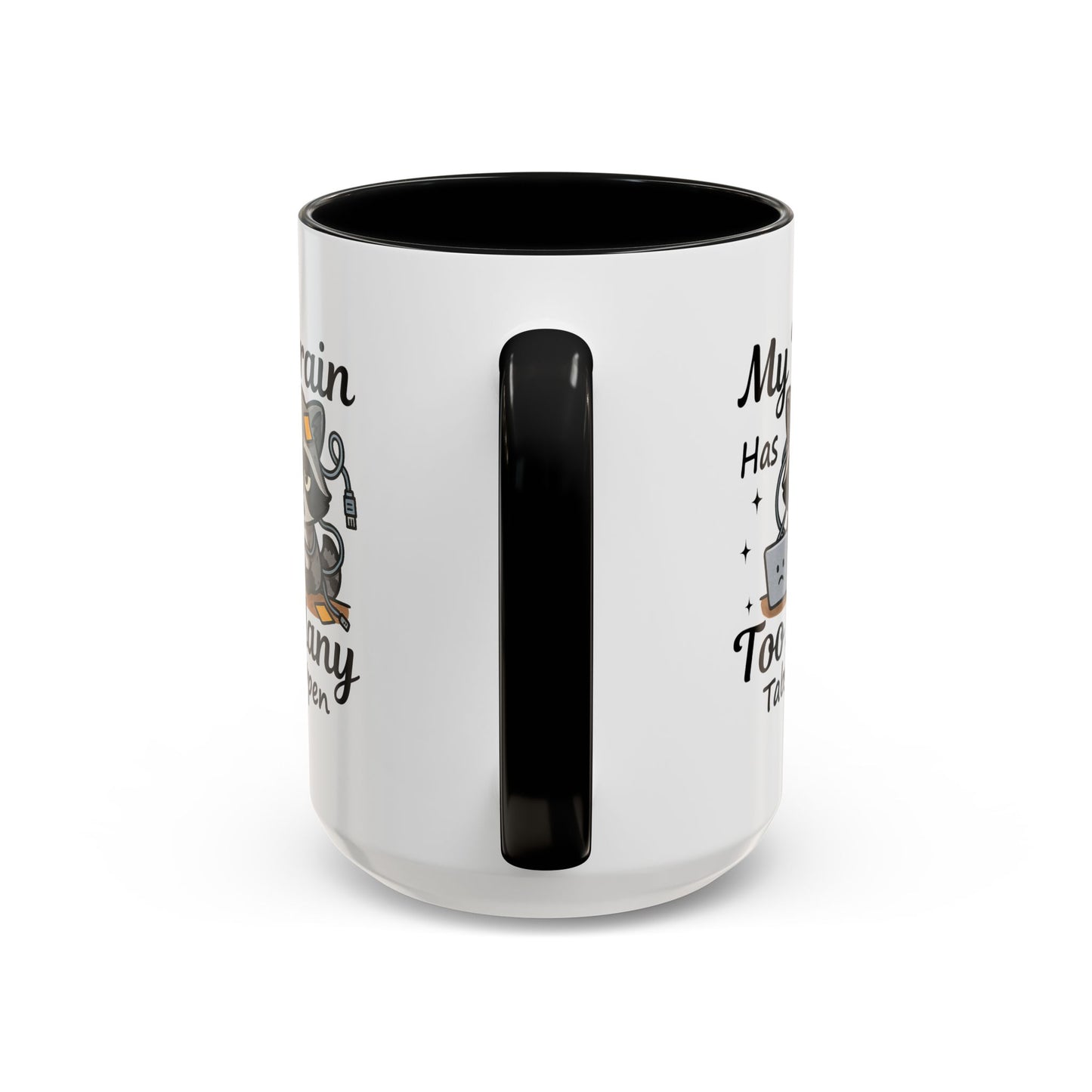 Humor Mug - My Brain Has Too Many Many Tabs Open