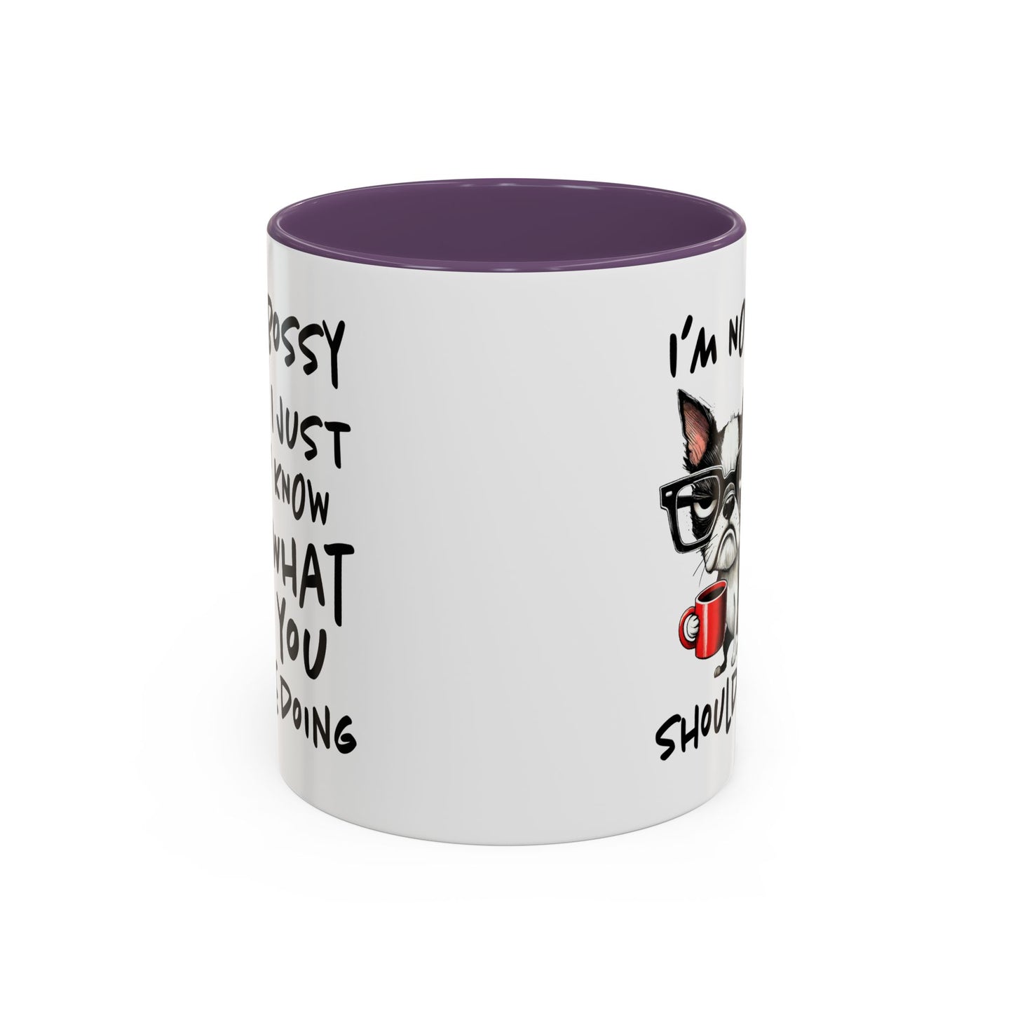 Humor Mug - I'm Not Bossy I Just Know What You Should Be Doing