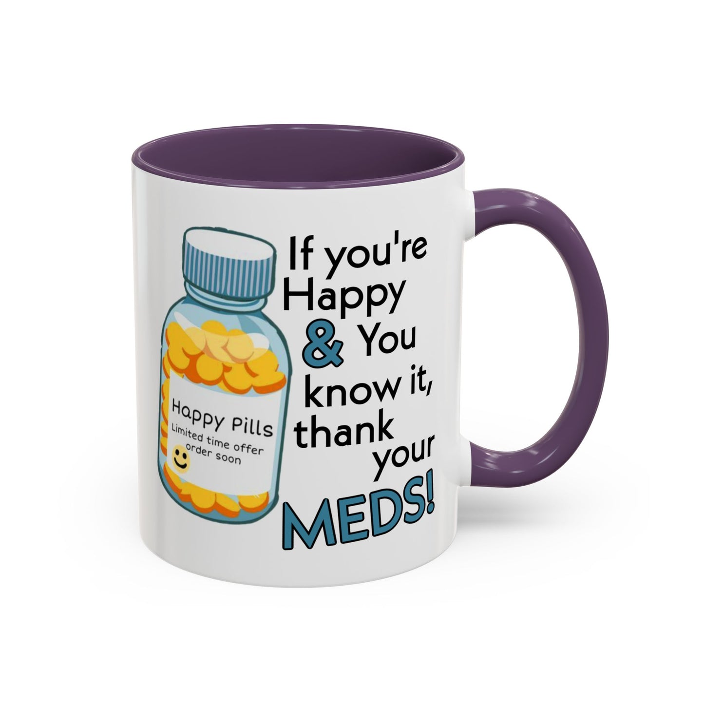 Humor Mug - If You're Happy