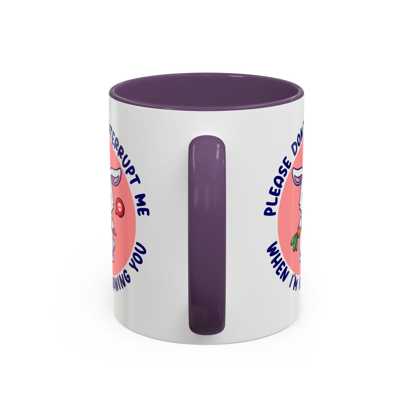 Humor Mug - Please Don't Interrupt Me