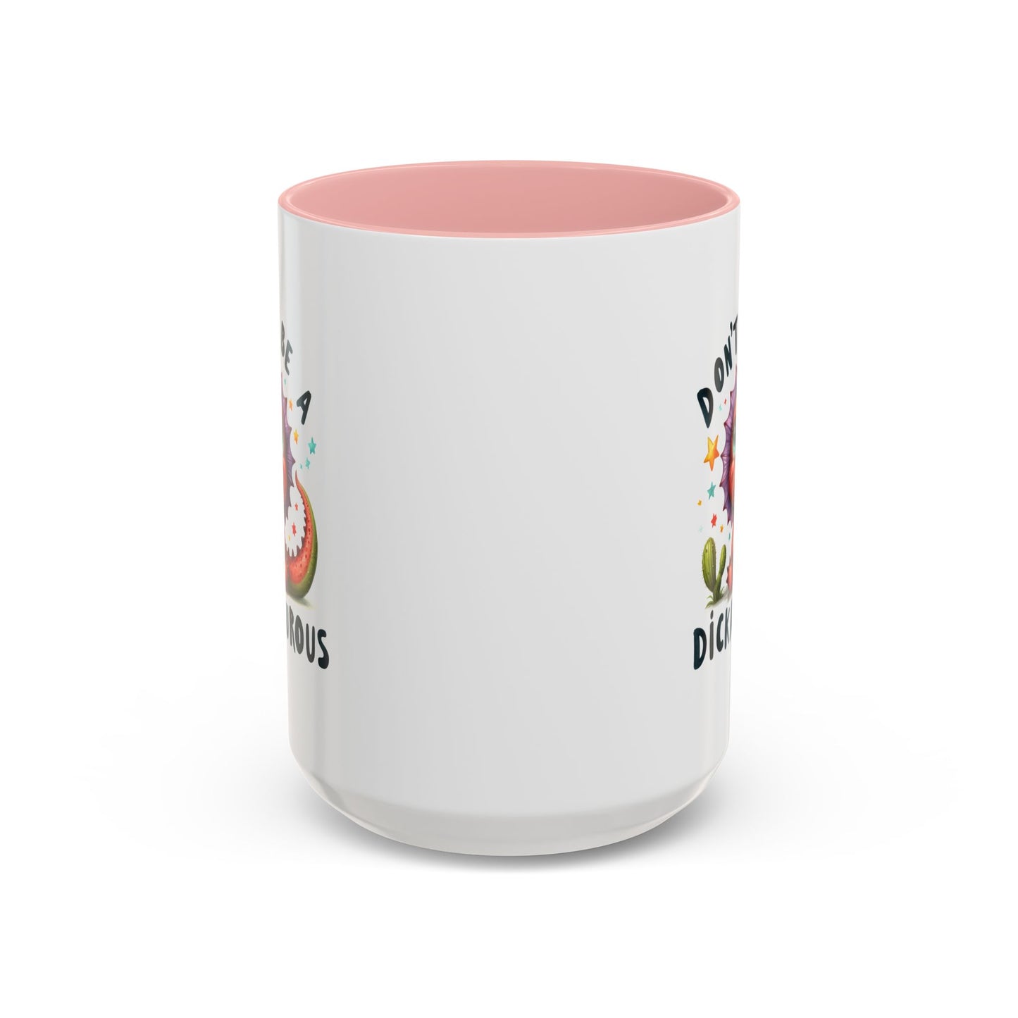 Humor Mug - Don't Be a Dickasauous