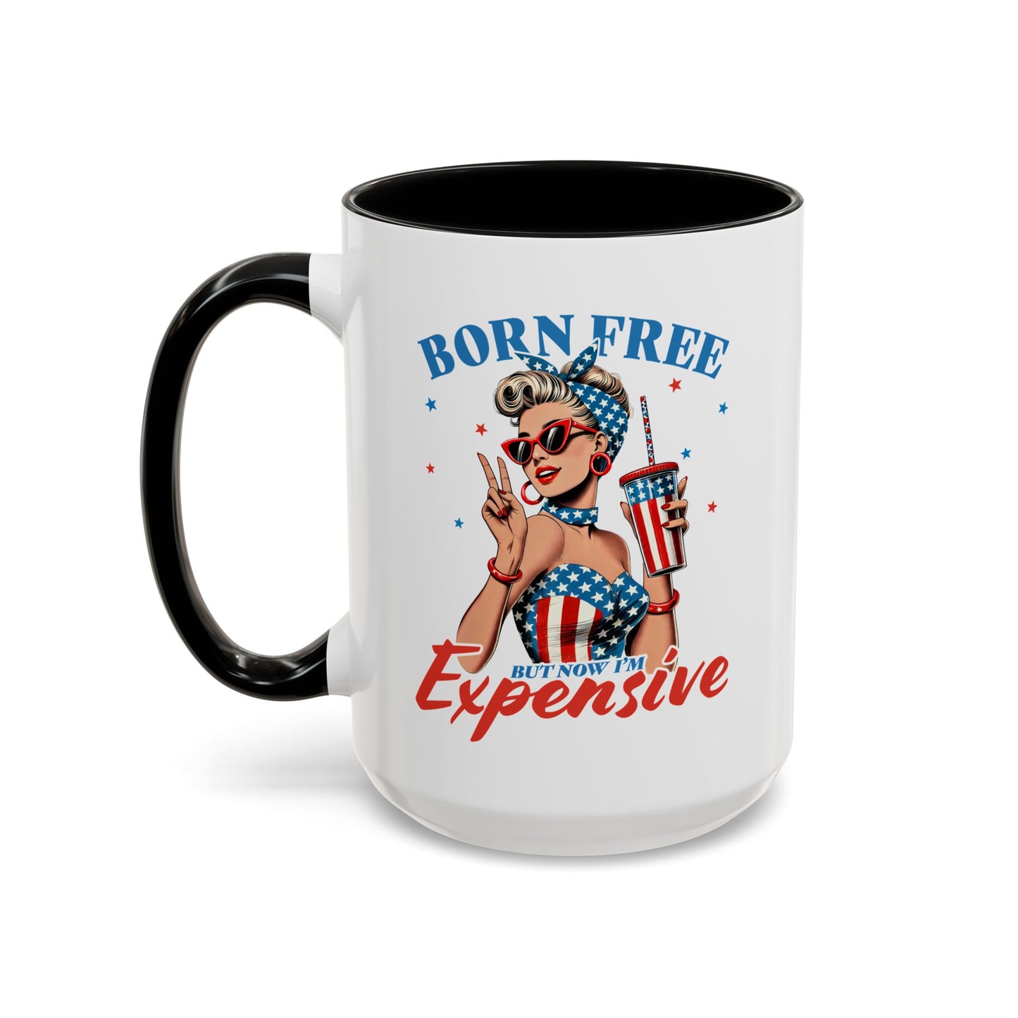 4th of July Mug - Born Free But Now I'm Expensive